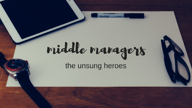 Middle Managers: The Unsung Heroes Of Employee Development And Organizational Efficiency Middle Managers: The Unsung Heroes Of Employee Development And Organizational Efficiency